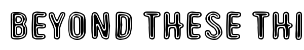 Beyond These Things font