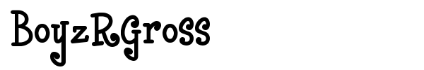 BoyzRGross font