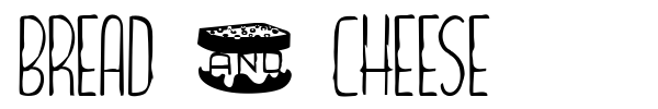 Bread & Cheese font