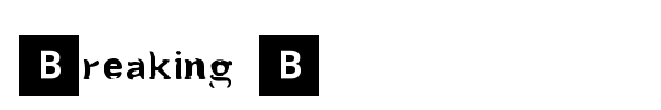 Breaking B font