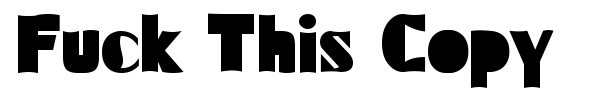 Fuck This Copy font