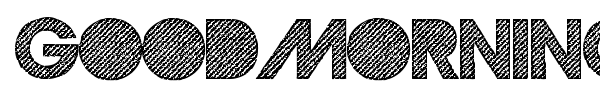 Good Morning Afternoon font