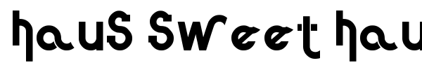 Haus Sweet Haus font