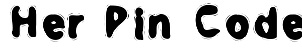 Her Pin Code Is 0-0-0-0 font
