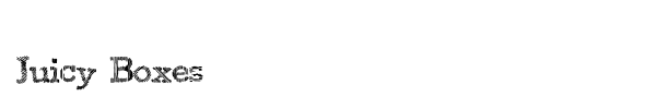 Juicy Boxes font