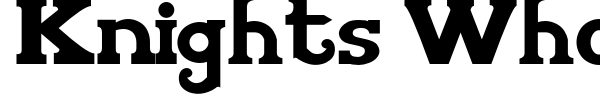 Knights Who Say Ni font preview
