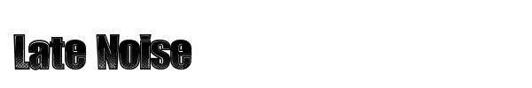 Late Noise font