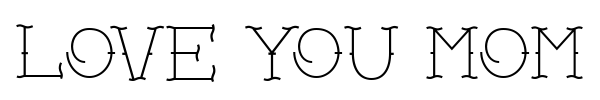 Love You Mom font
