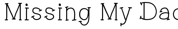 Missing My Daddy Today font preview