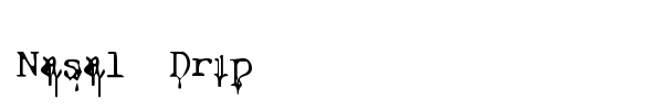 Nasal Drip font