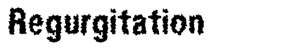 Regurgitation font