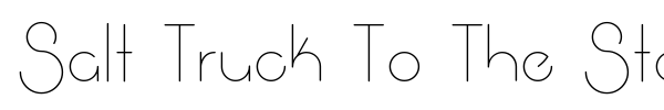 Salt Truck To The Stars font
