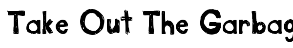 Take Out The Garbage font