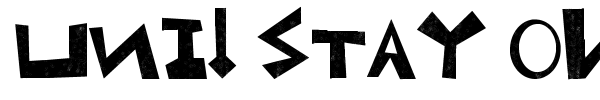 Uni! Stay own now! font