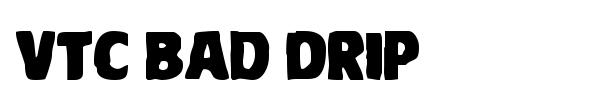 VTC Bad Drip font