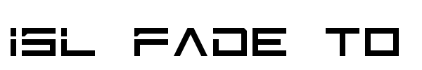 ISL Fade to Blak font