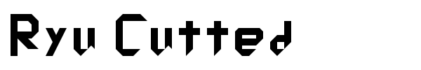 Ryu Cutted font