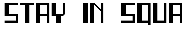 Stay In Square font