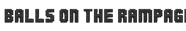 Balls on the Rampage font