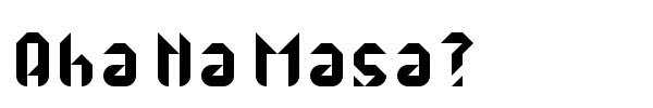 Aha Na Masa? font