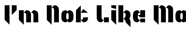 I'm Not Like Most Fonts font