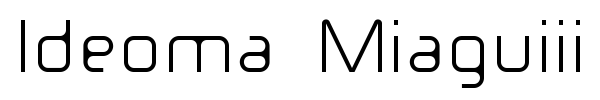Ideoma Miaguiii font