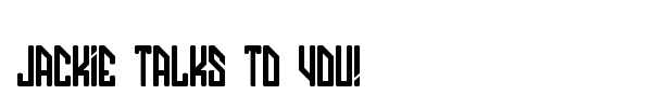 Jackie talks to you! font