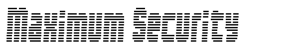 Maximum Security font