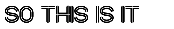 So this is it font