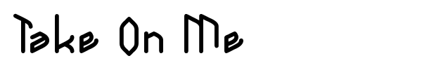 Take On Me font