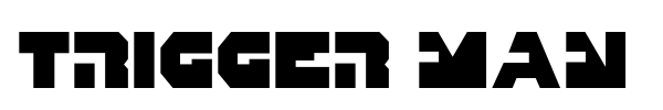 Trigger Man font preview