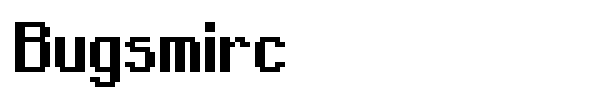 Bugsmirc font preview