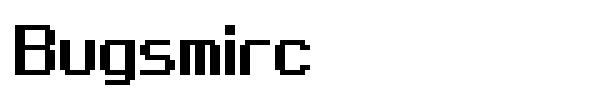 Bugsmirc font preview