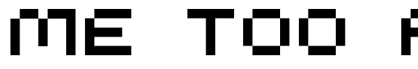Me Too Pixzi font