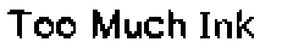 Too Much Ink font
