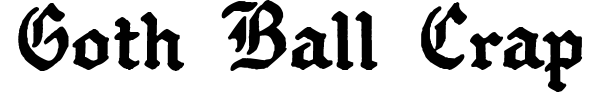 Goth Ball Crap font