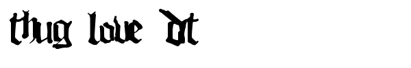Thug Love DT font