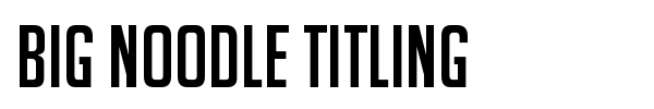 Big Noodle Titling font