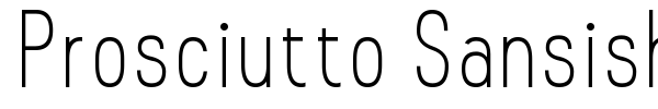 Prosciutto Sansish font