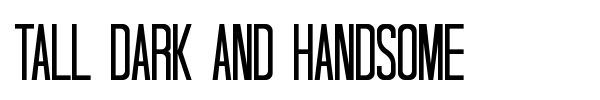 Tall Dark And Handsome font