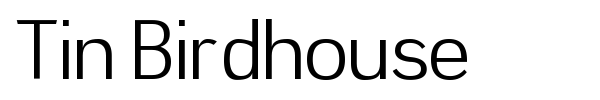 Tin Birdhouse font preview