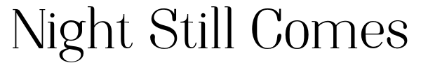 Night Still Comes font