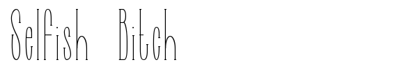 Selfish Bitch font