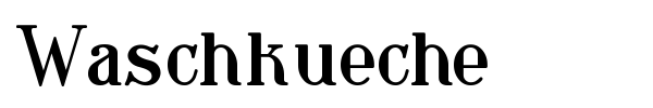 Waschkueche font preview