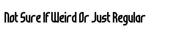 Not Sure If Weird Or Just Regular font