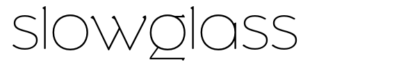 Slowglass font
