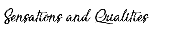 Sensations and Qualities font