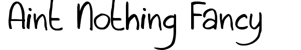 Aint Nothing Fancy font