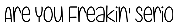 Are You Freakin' Serious font