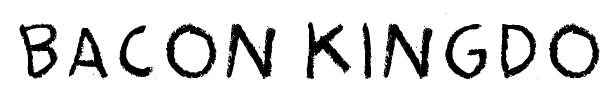 Bacon Kingdom font